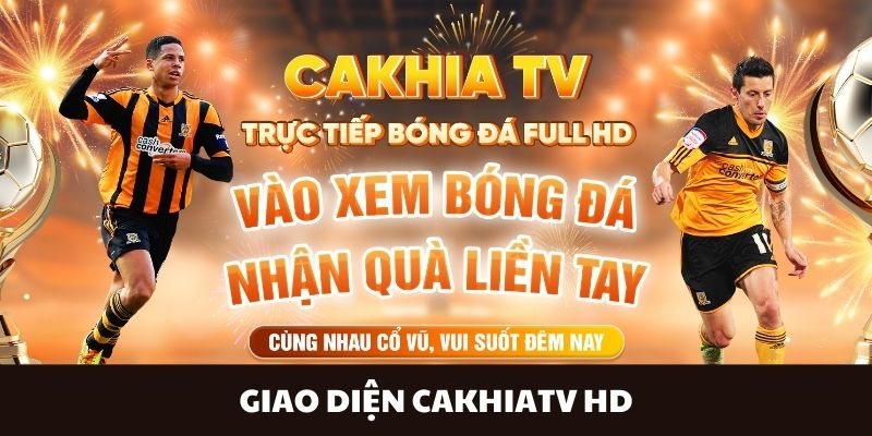 Giao diện trang web xem bóng CakhiaTV HD