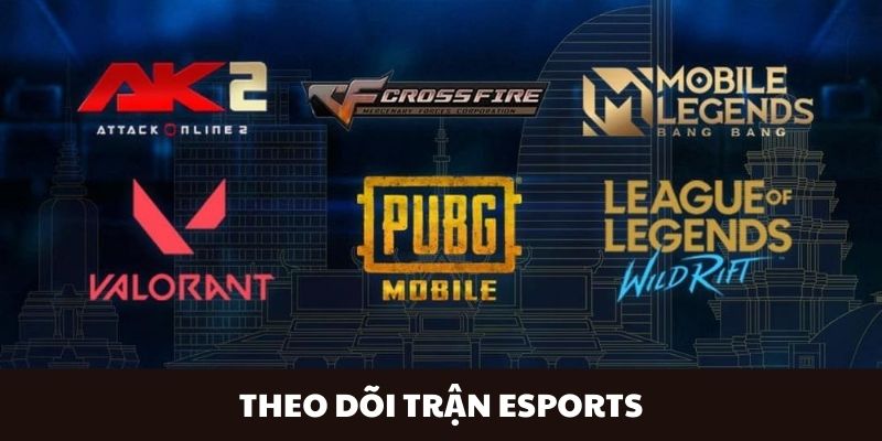 Theo dõi lịch để không bỏ lỡ trận eSports nào